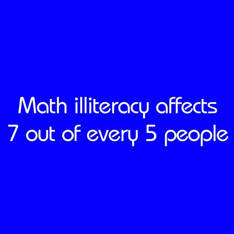 Math Illiteracy Affects 7 Out Of Every 5 People